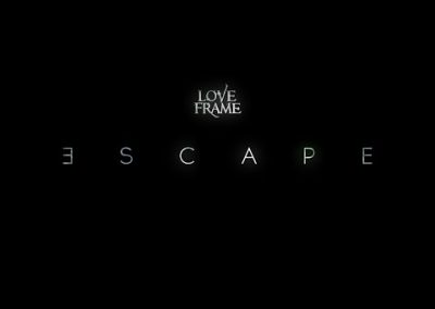 Love Frame “ESCAPE”